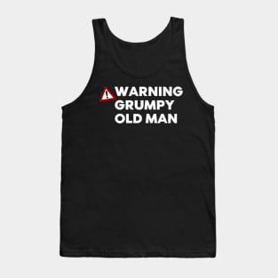 Warning Grumpy Old Man. Funny Old Man Saying. Great For Grumpy Dads. White Tank Top